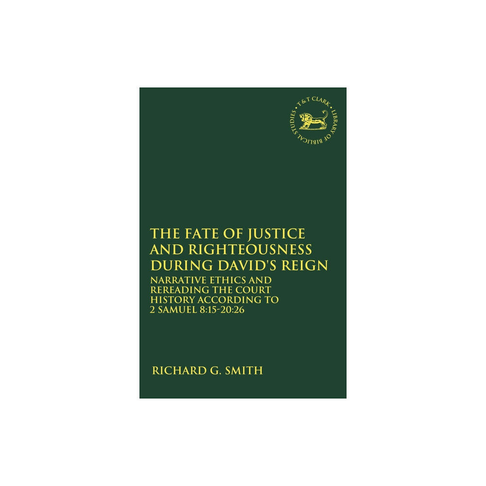Bloomsbury Publishing PLC The Fate of Justice and Righteousness during David's Reign (häftad, eng)