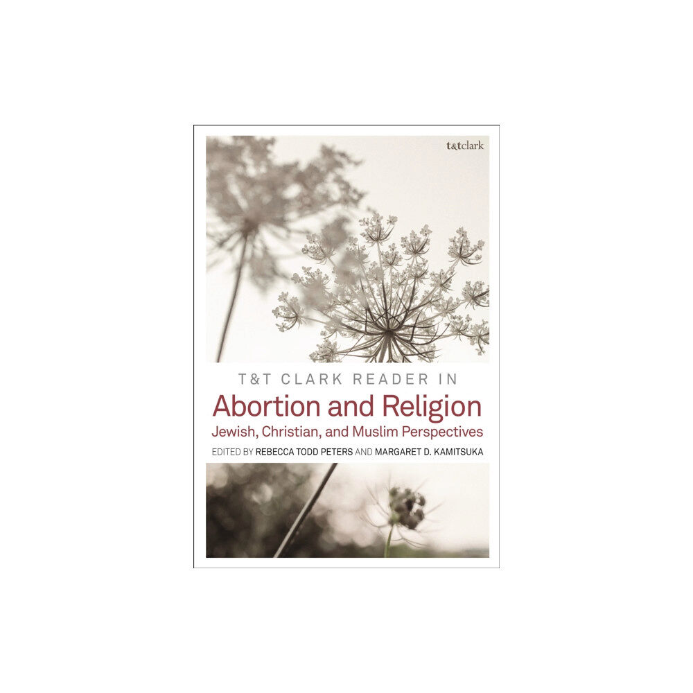 Bloomsbury Publishing PLC T&T Clark Reader in Abortion and Religion (häftad, eng)