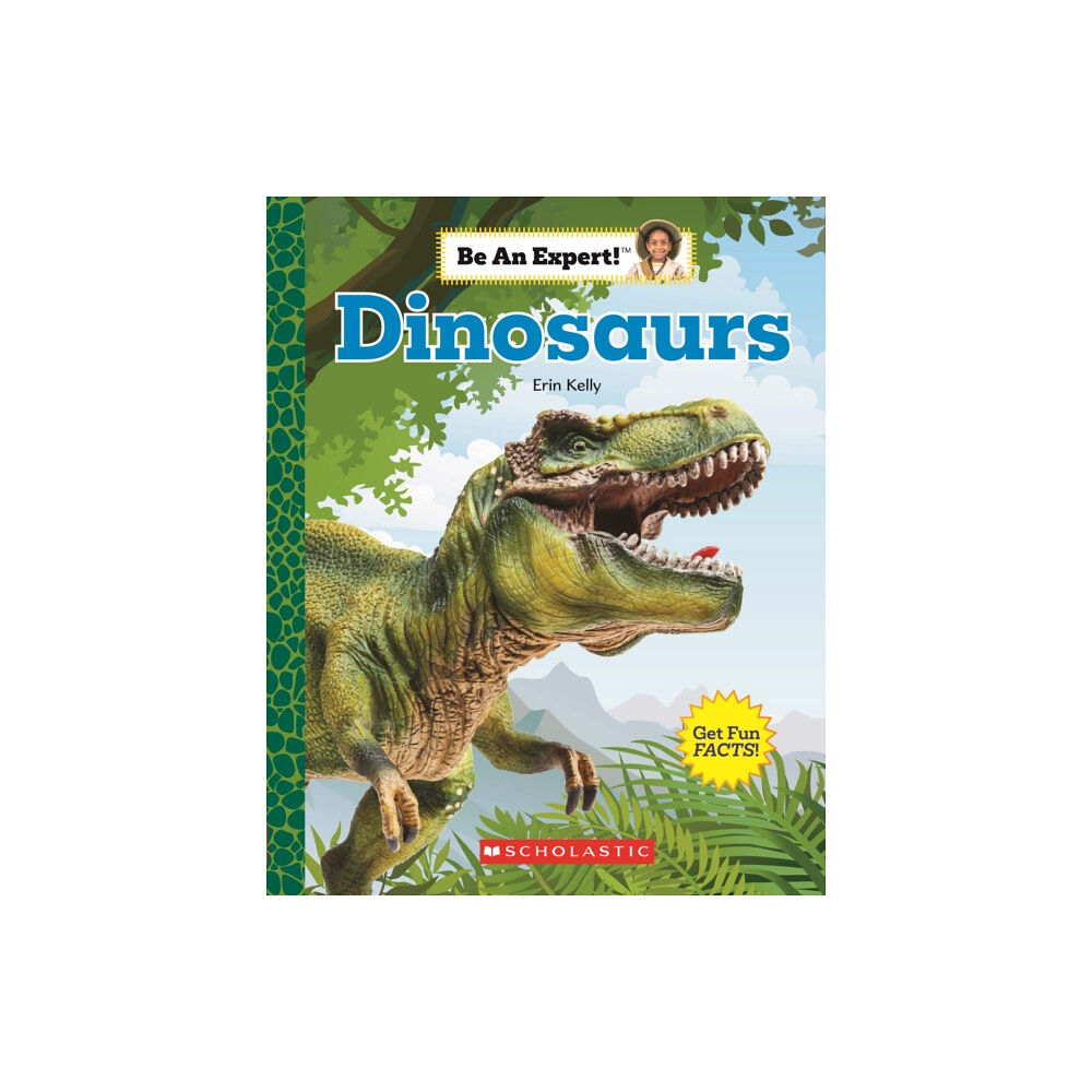 Scholastic Inc. Dinosaurs (Be An Expert!) (häftad, eng)