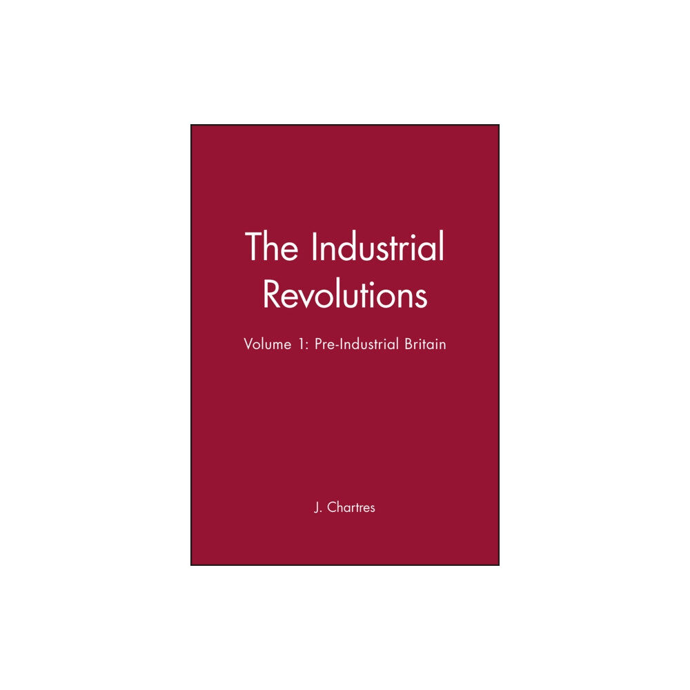 John Wiley And Sons Ltd The Industrial Revolutions, Volume 1 (inbunden, eng)