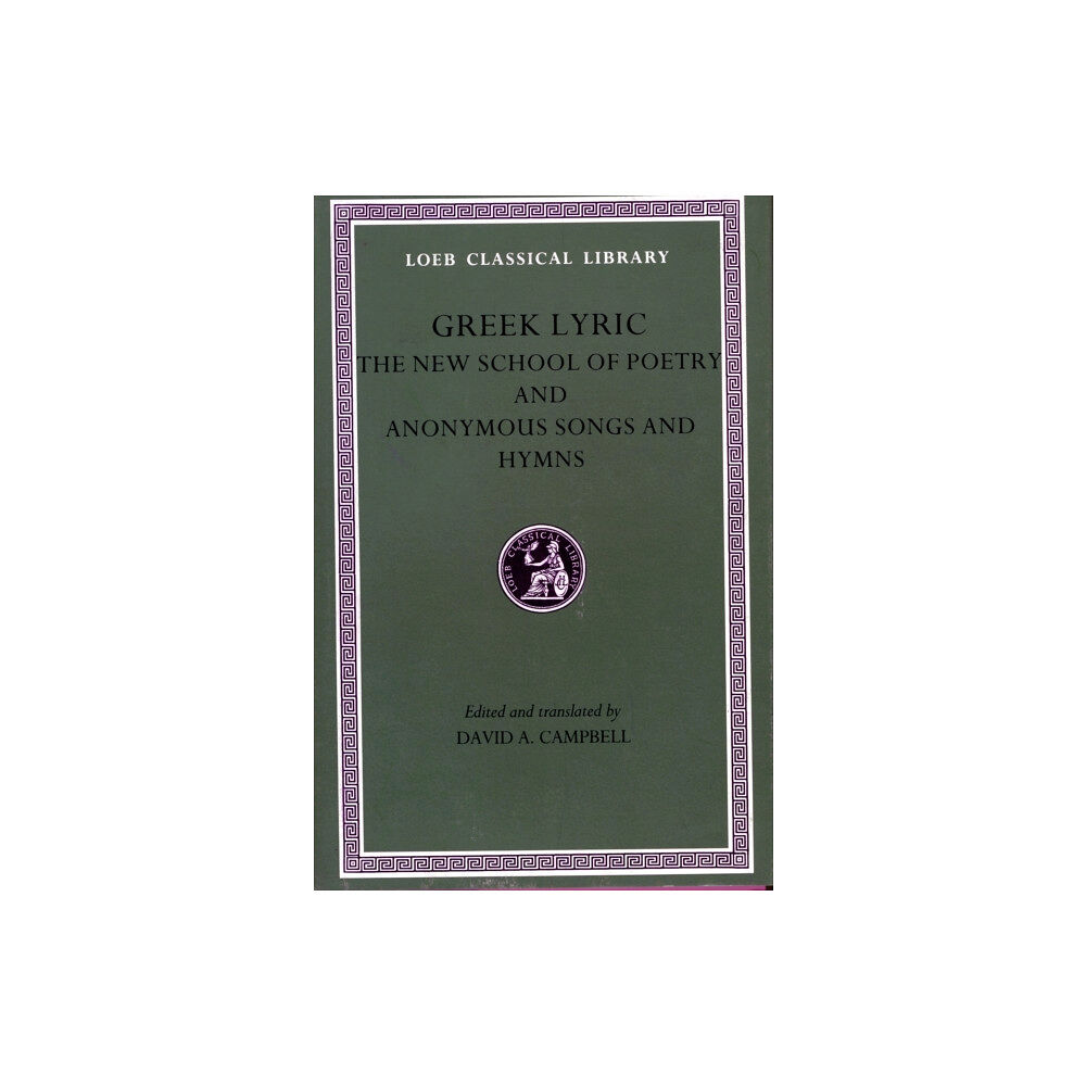 Harvard university press Greek Lyric, Volume V: The New School of Poetry and Anonymous Songs and Hymns (inbunden, eng)