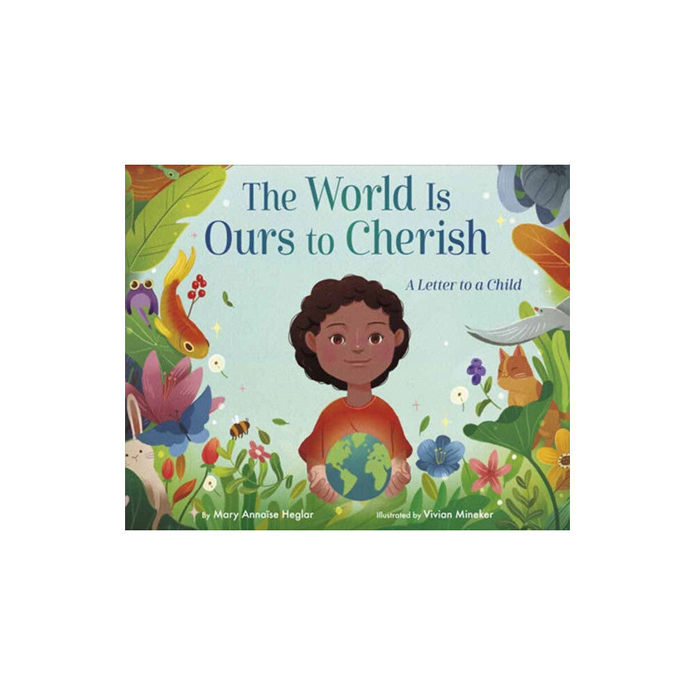 Random House USA Inc The World Is Ours to Cherish: A Letter to a Child (inbunden, eng)
