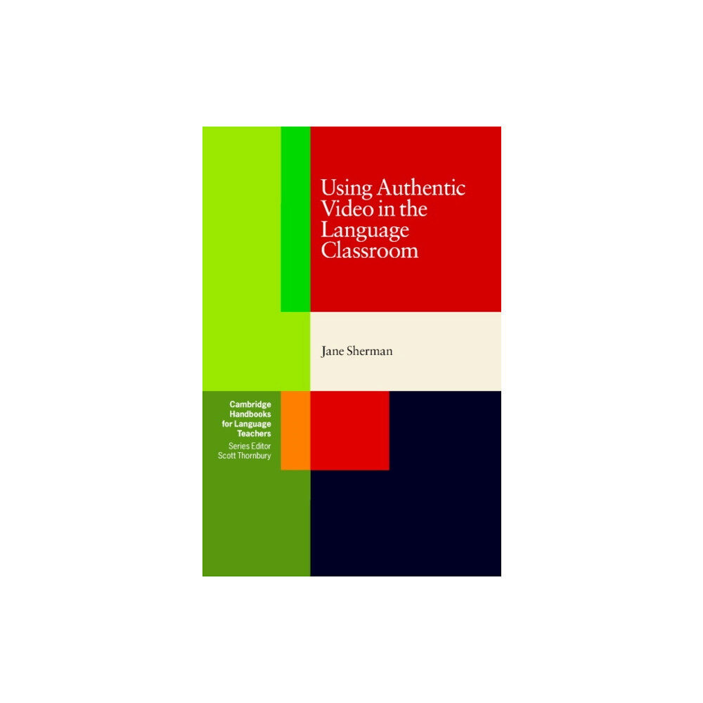 Cambridge University Press Using Authentic Video in the Language Classroom (häftad, eng)