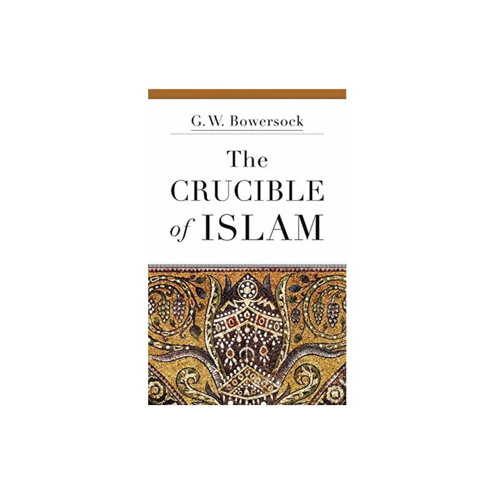 Harvard university press The Crucible of Islam (häftad, eng)