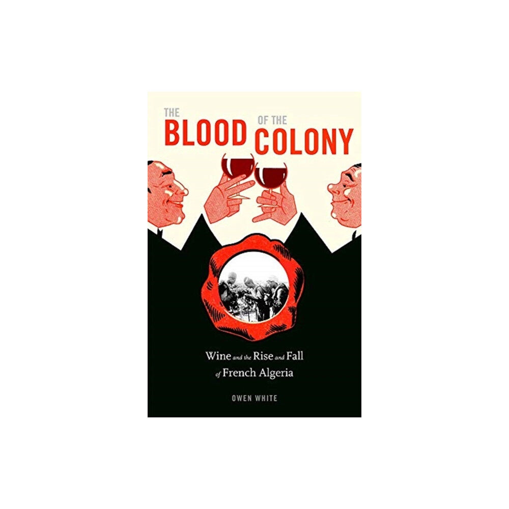 Harvard university press The Blood of the Colony (inbunden, eng)