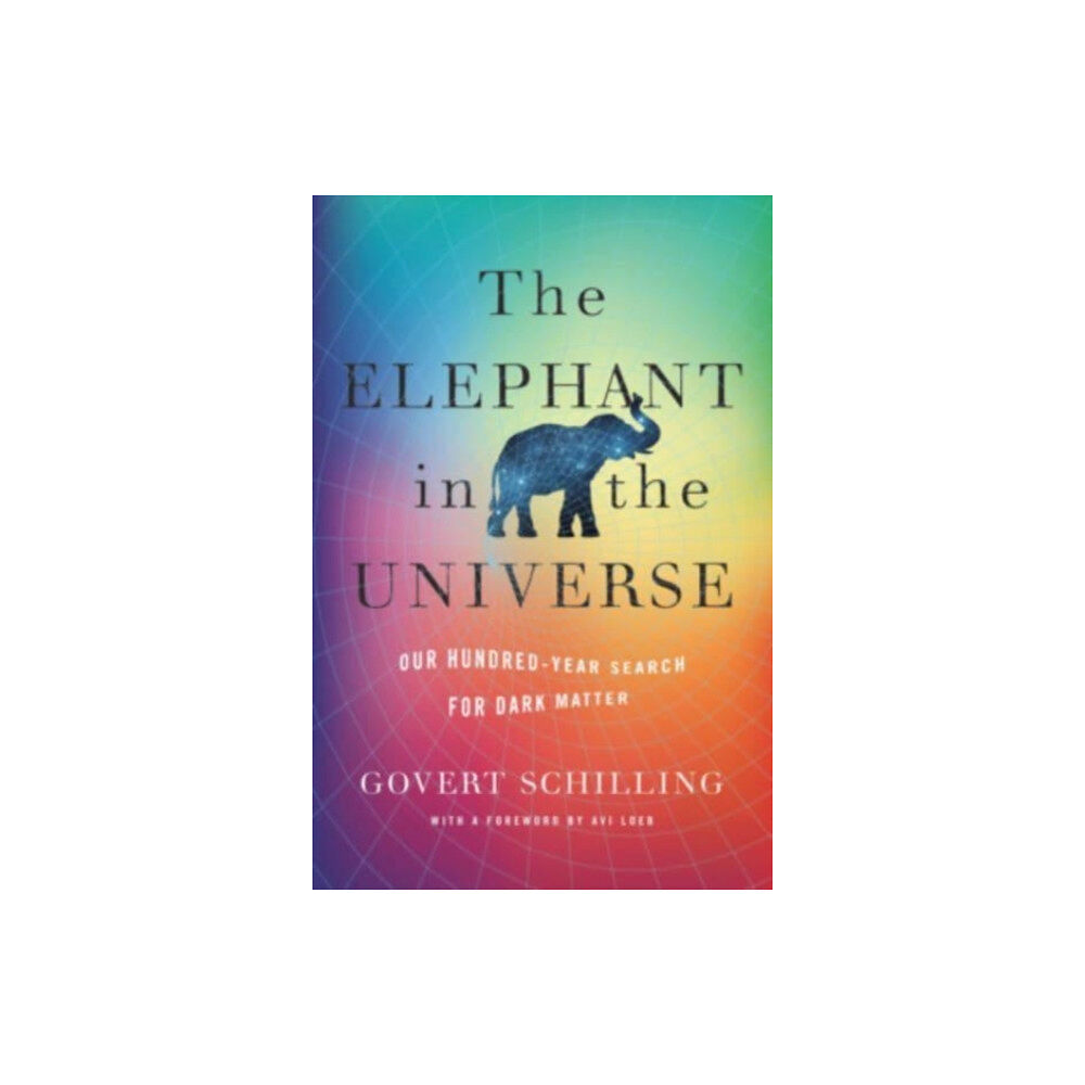 Harvard university press The Elephant in the Universe (inbunden, eng)