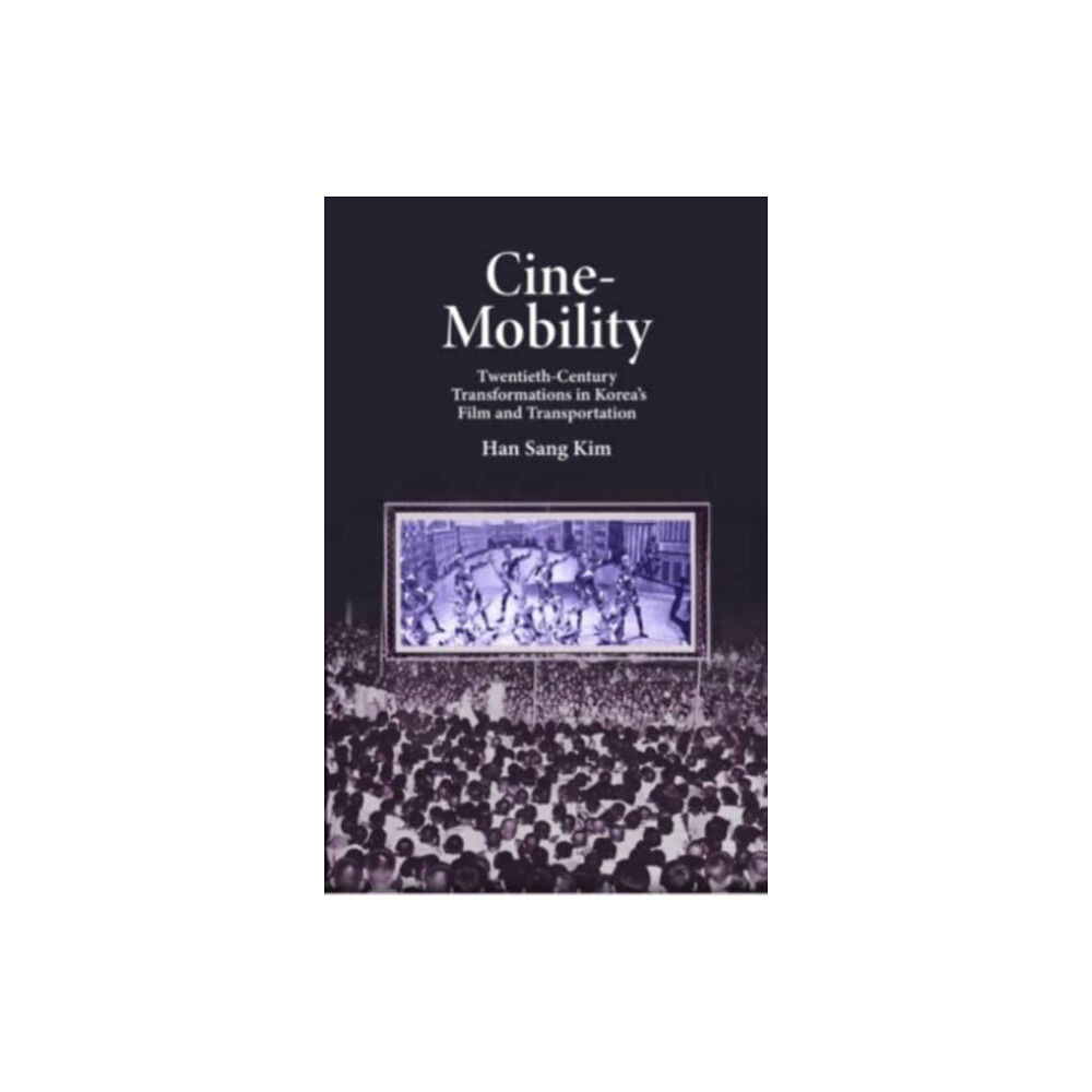 Harvard university press Cine-Mobility (inbunden, eng)