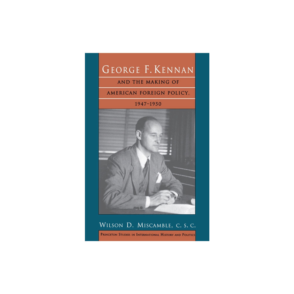 Princeton University Press George F. Kennan and the Making of American Foreign Policy, 1947-1950 (häftad, eng)