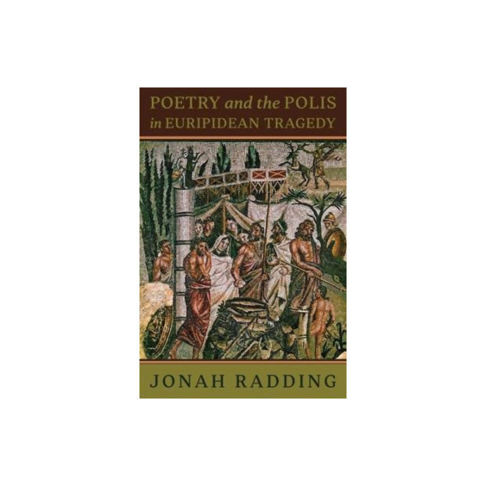 Harvard university press Poetry and the Polis in Euripidean Tragedy (häftad, eng)