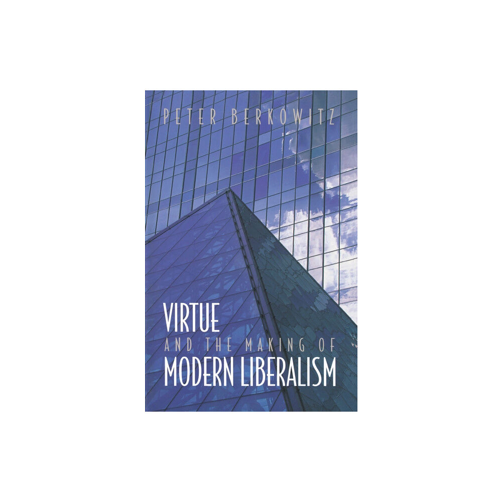 Princeton University Press Virtue and the Making of Modern Liberalism (häftad, eng)