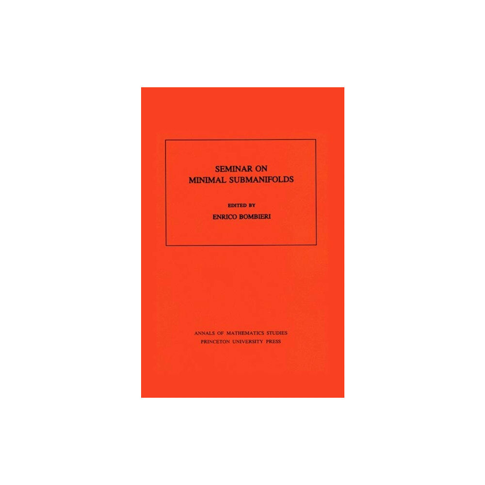 Princeton University Press Seminar On Minimal Submanifolds. (AM-103), Volume 103 (häftad, eng)