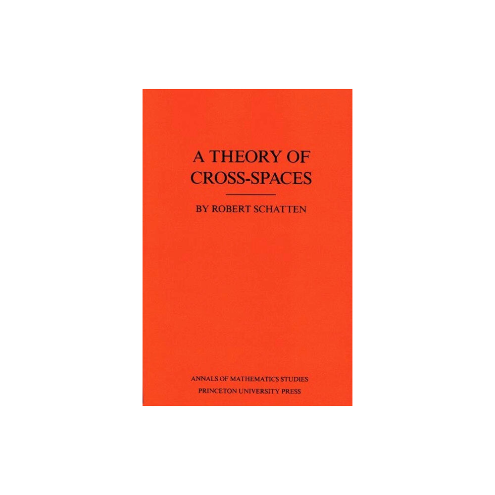 Princeton University Press A Theory of Cross-Spaces. (AM-26), Volume 26 (häftad, eng)