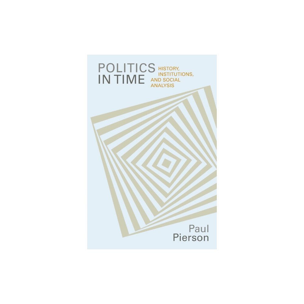 Princeton University Press Politics in Time (häftad, eng)