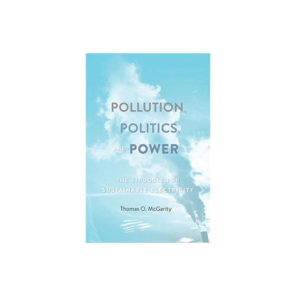 Harvard university press Pollution, Politics, and Power (inbunden, eng)