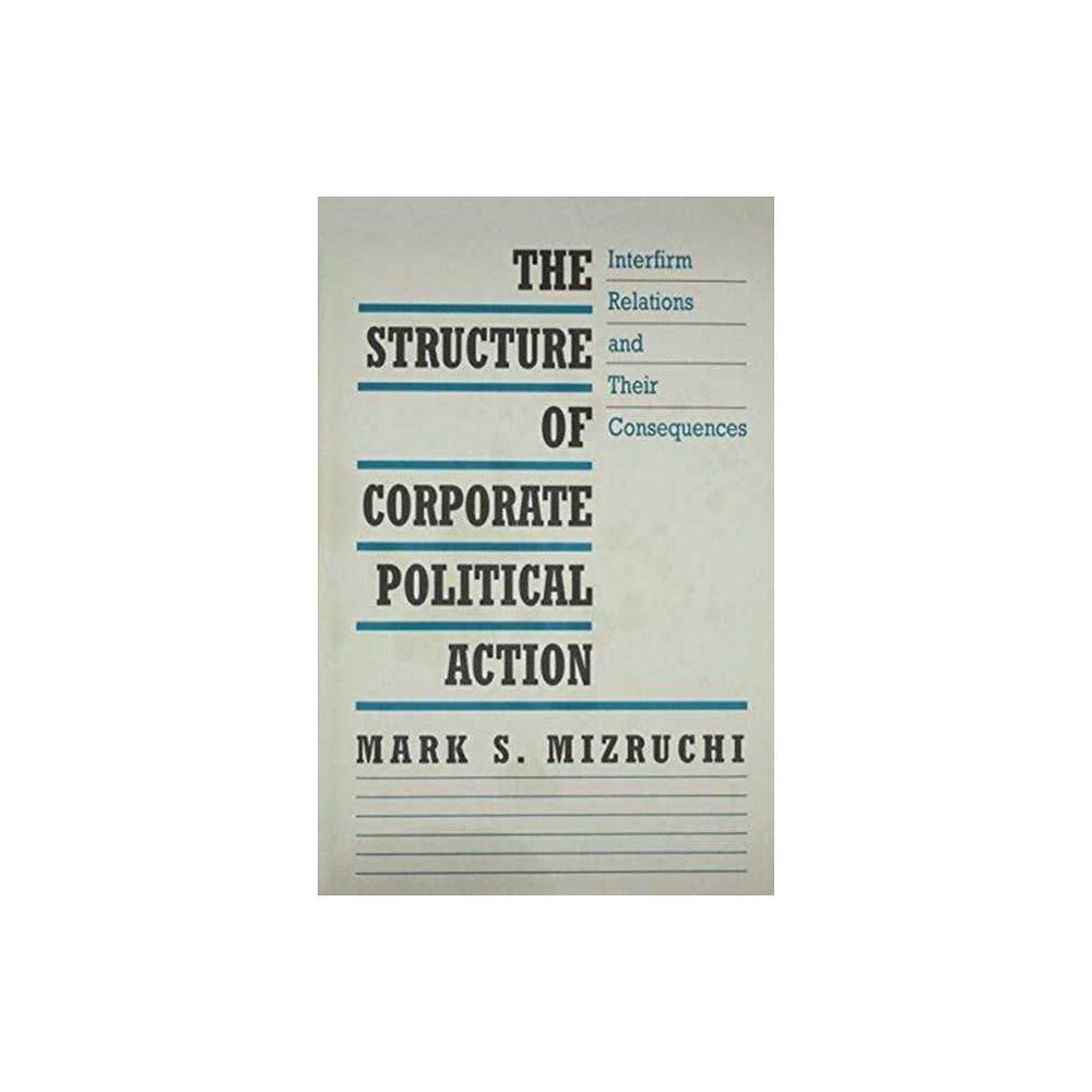 Harvard university press The Structure of Corporate Political Action (inbunden, eng)