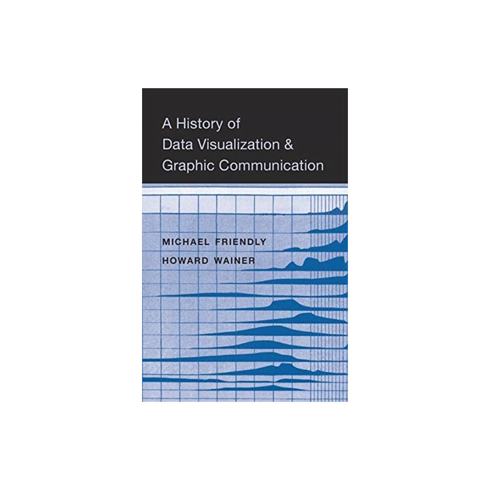 Harvard university press A History of Data Visualization and Graphic Communication (inbunden, eng)