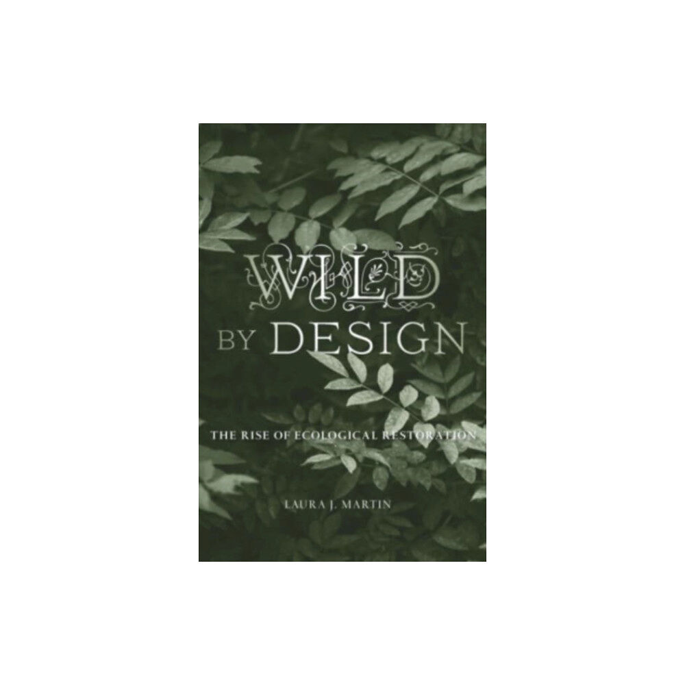 Harvard university press Wild by Design (inbunden, eng)