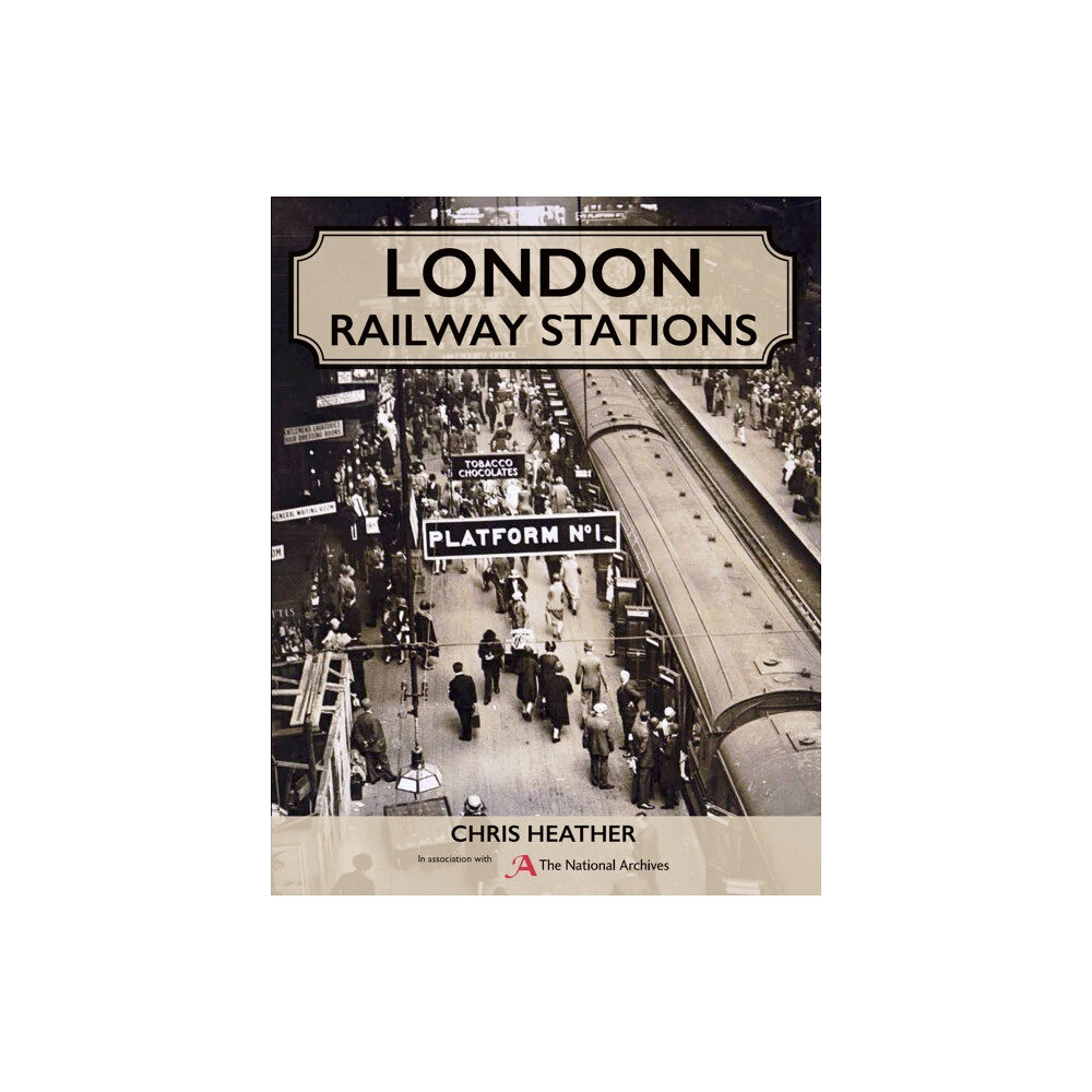 The Crowood Press Ltd London Railway Stations (inbunden, eng)