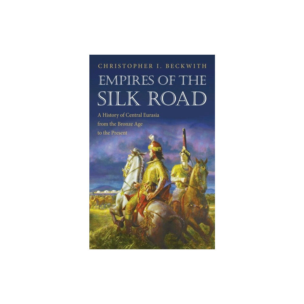 Princeton University Press Empires of the Silk Road (häftad, eng)