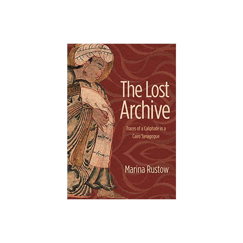 Princeton University Press The Lost Archive (inbunden, eng)