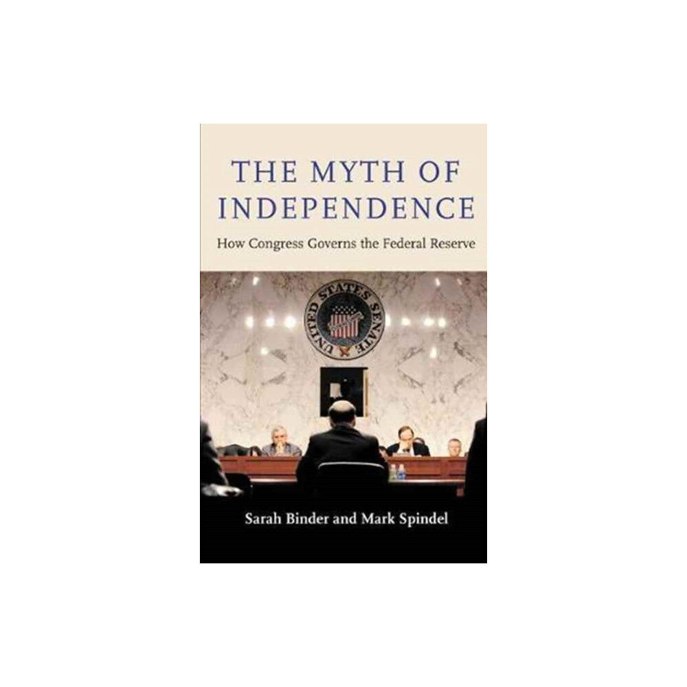 Princeton University Press The Myth of Independence (inbunden, eng)