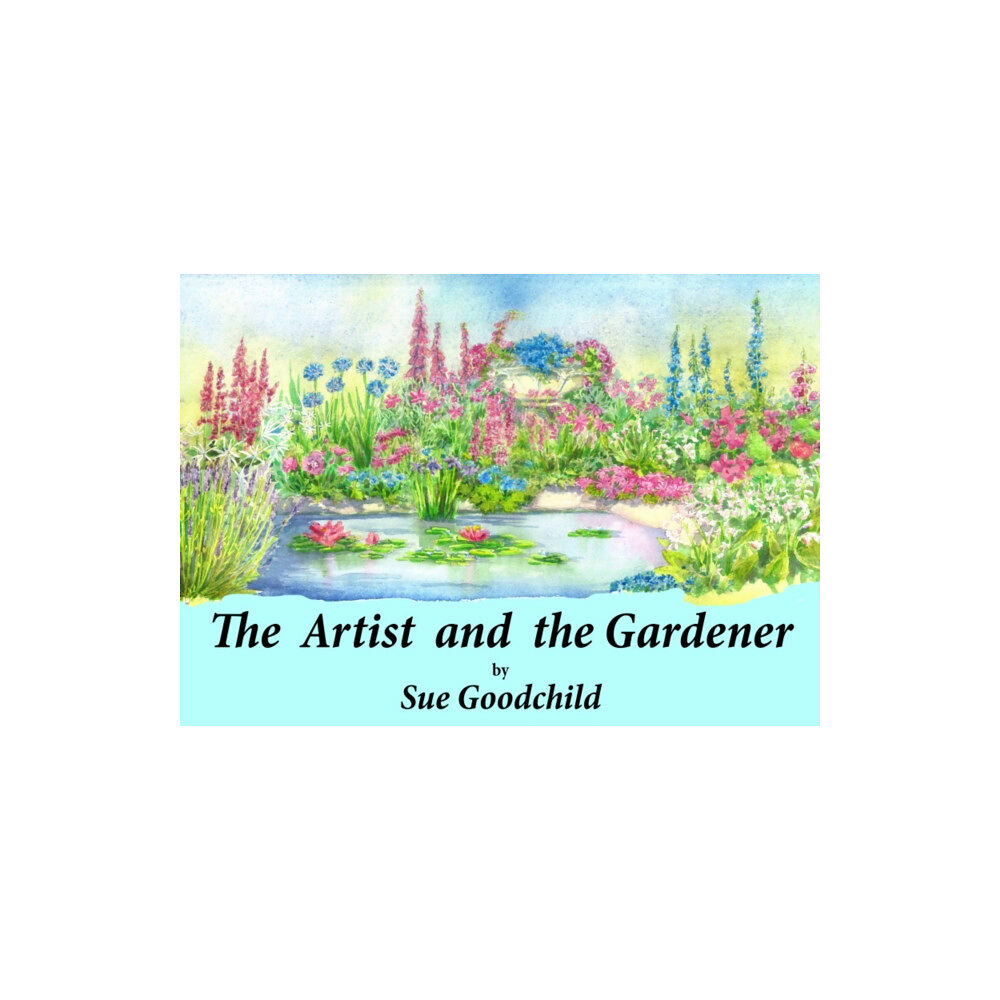 Andrews UK Limited The Artist and the Gardener (inbunden, eng)