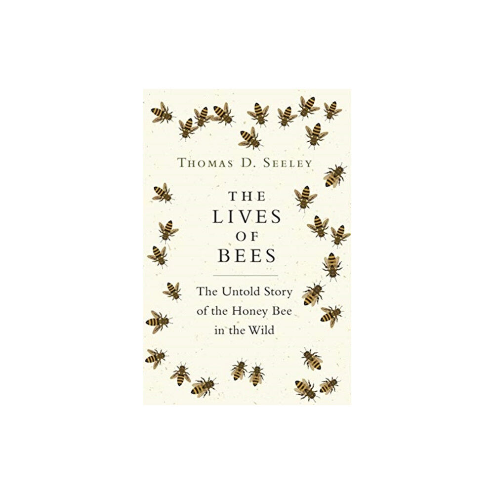 Princeton University Press The Lives of Bees (inbunden, eng)