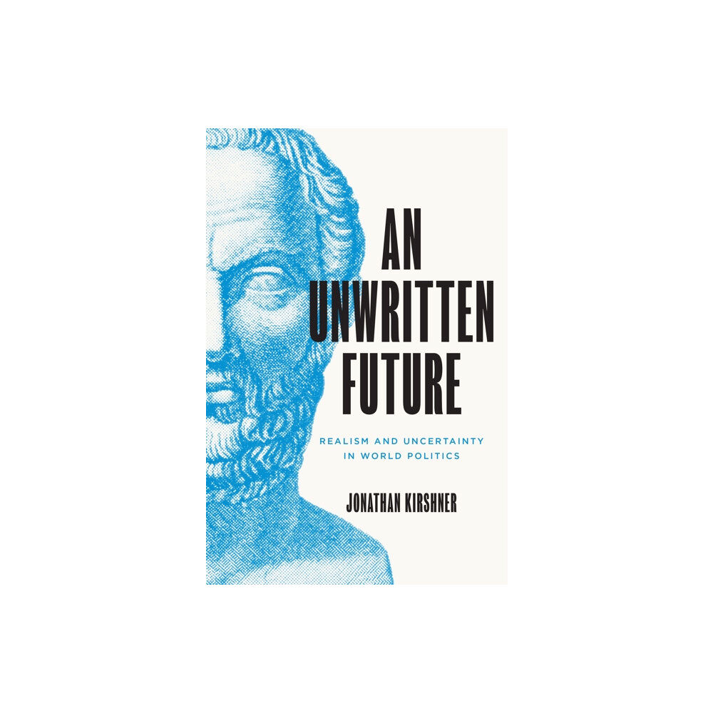 Princeton University Press An Unwritten Future (inbunden, eng)