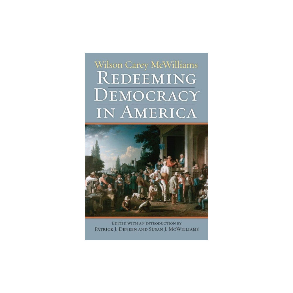 University Press of Kansas Redeeming Democracy in America (inbunden, eng)