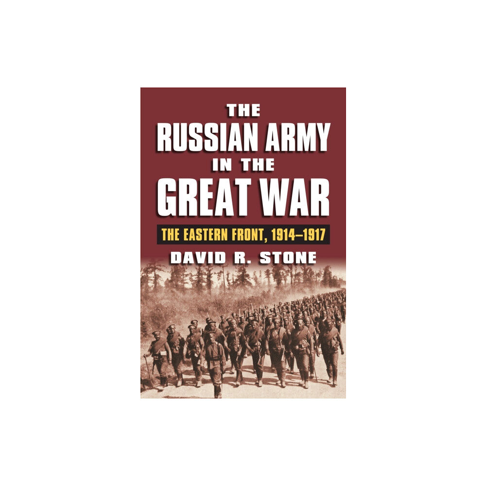 University Press of Kansas The Russian Army in the Great War (inbunden, eng)