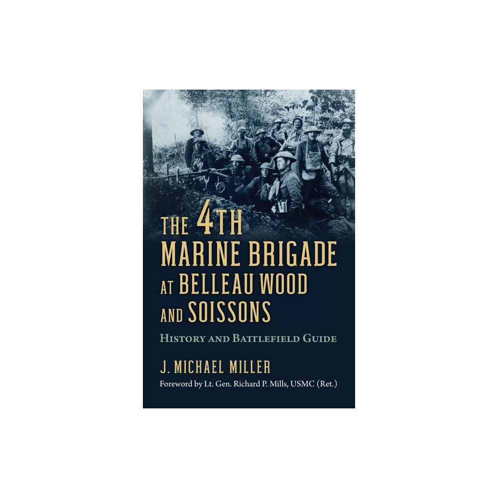 University Press of Kansas The 4th Marine Brigade at Belleau Wood and Soissons (häftad, eng)