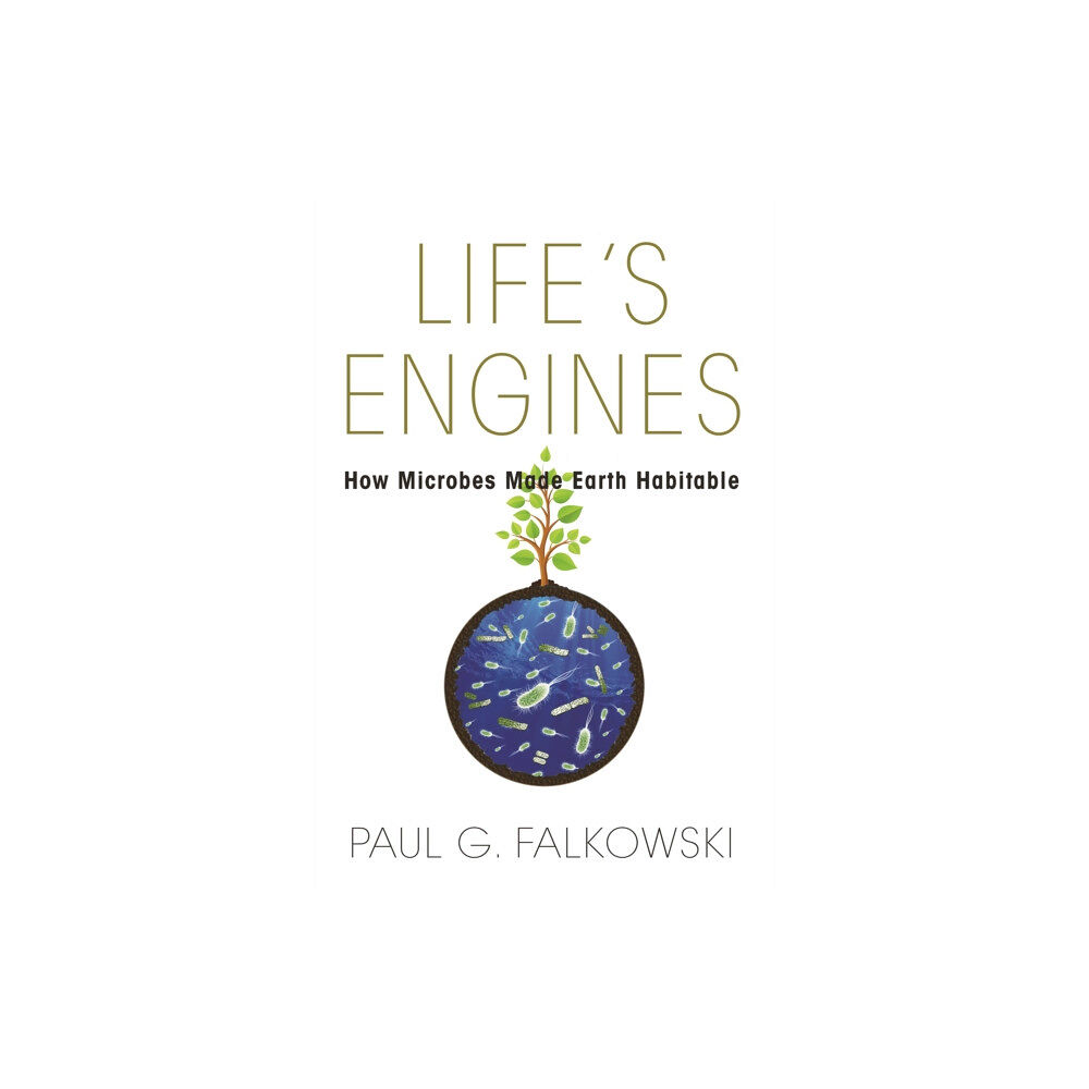 Princeton University Press Life`s Engines – How Microbes Made Earth Habitable (häftad, eng)