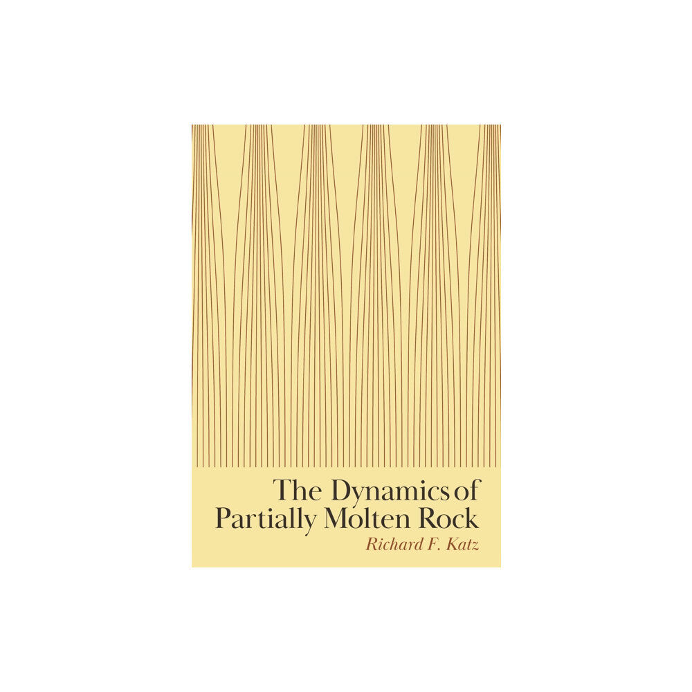Princeton University Press The Dynamics of Partially Molten Rock (inbunden, eng)
