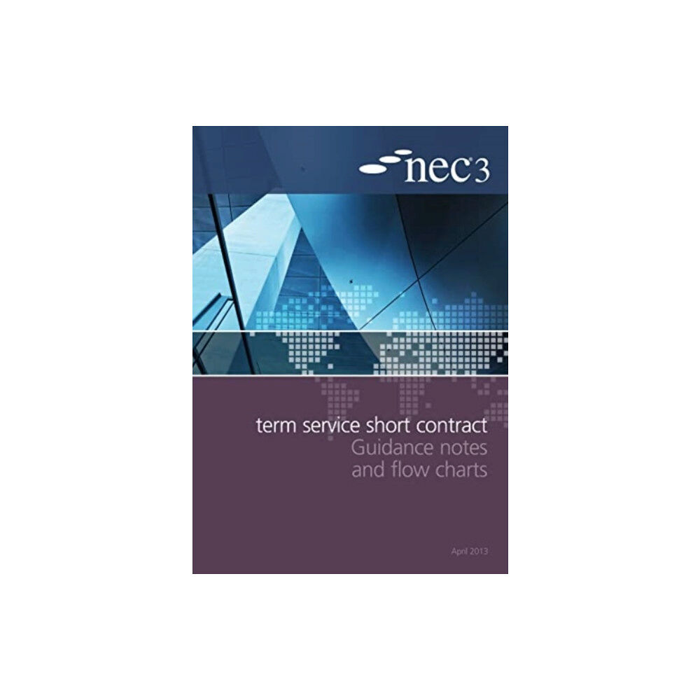 ICE Publishing NEC3 Term Service Short Contract Guidance Notes and Flow Charts (häftad, eng)