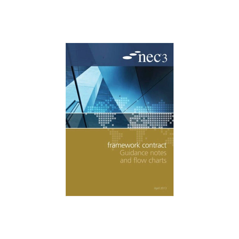 ICE Publishing NEC3 Framework Contract Guidance Notes and Flow Charts (häftad, eng)