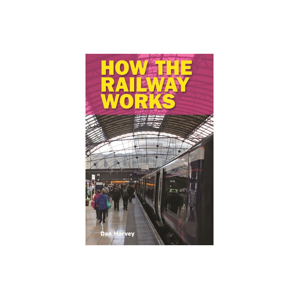 Crecy Publishing How the Railway Works (inbunden, eng)