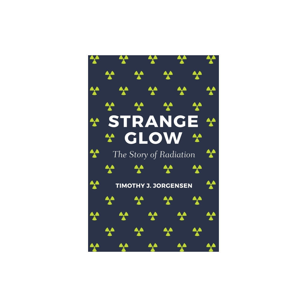 Princeton University Press Strange Glow (häftad, eng)