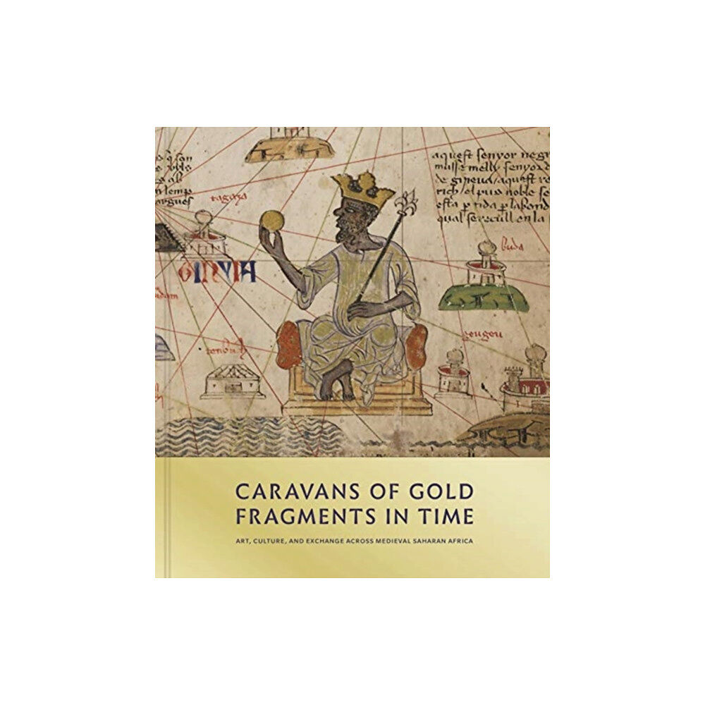 Princeton University Press Caravans of Gold, Fragments in Time (inbunden, eng)