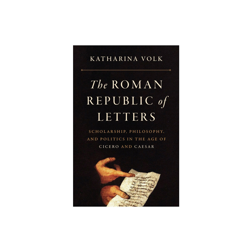 Princeton University Press The Roman Republic of Letters (inbunden, eng)