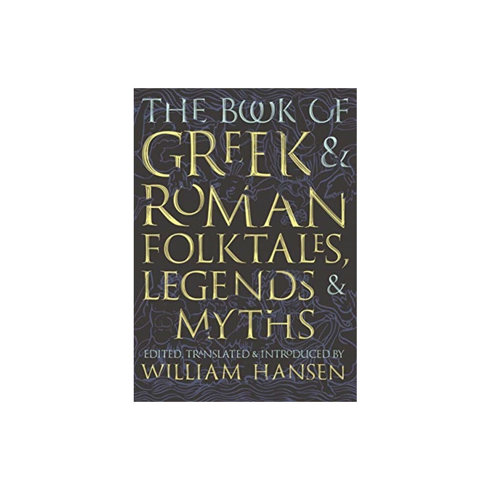 Princeton University Press The Book of Greek and Roman Folktales, Legends, and Myths (häftad, eng)