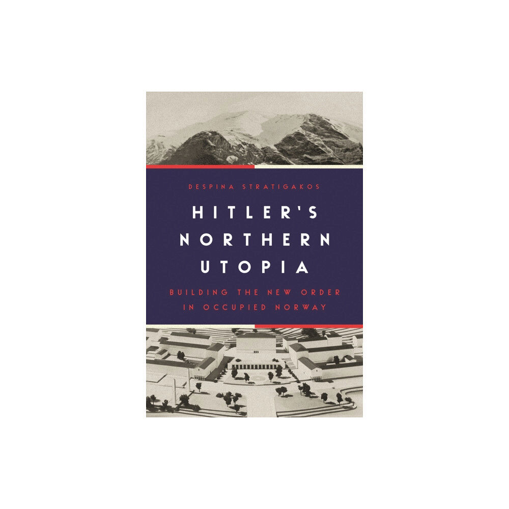 Princeton University Press Hitler’s Northern Utopia (inbunden, eng)