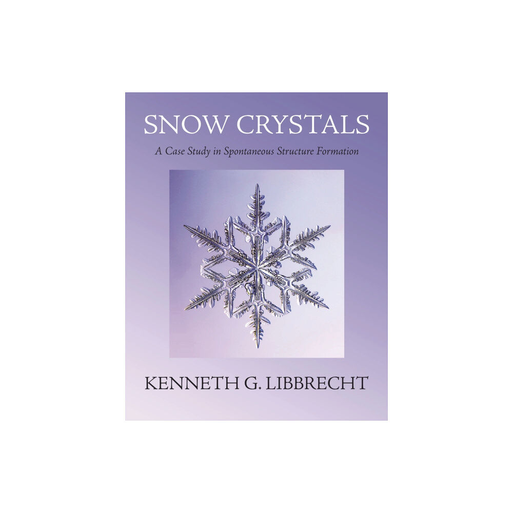 Princeton University Press Snow Crystals (inbunden, eng)