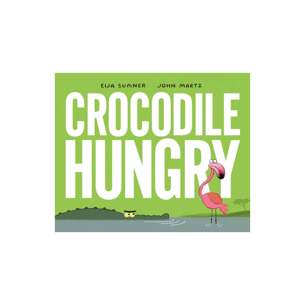 Prentice Hall Press Crocodile Hungry (inbunden, eng)