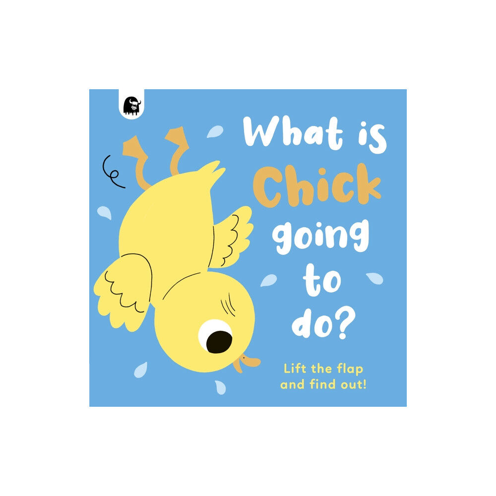 Quarto Publishing Plc What is Chick Going to do? (bok, board book, eng)