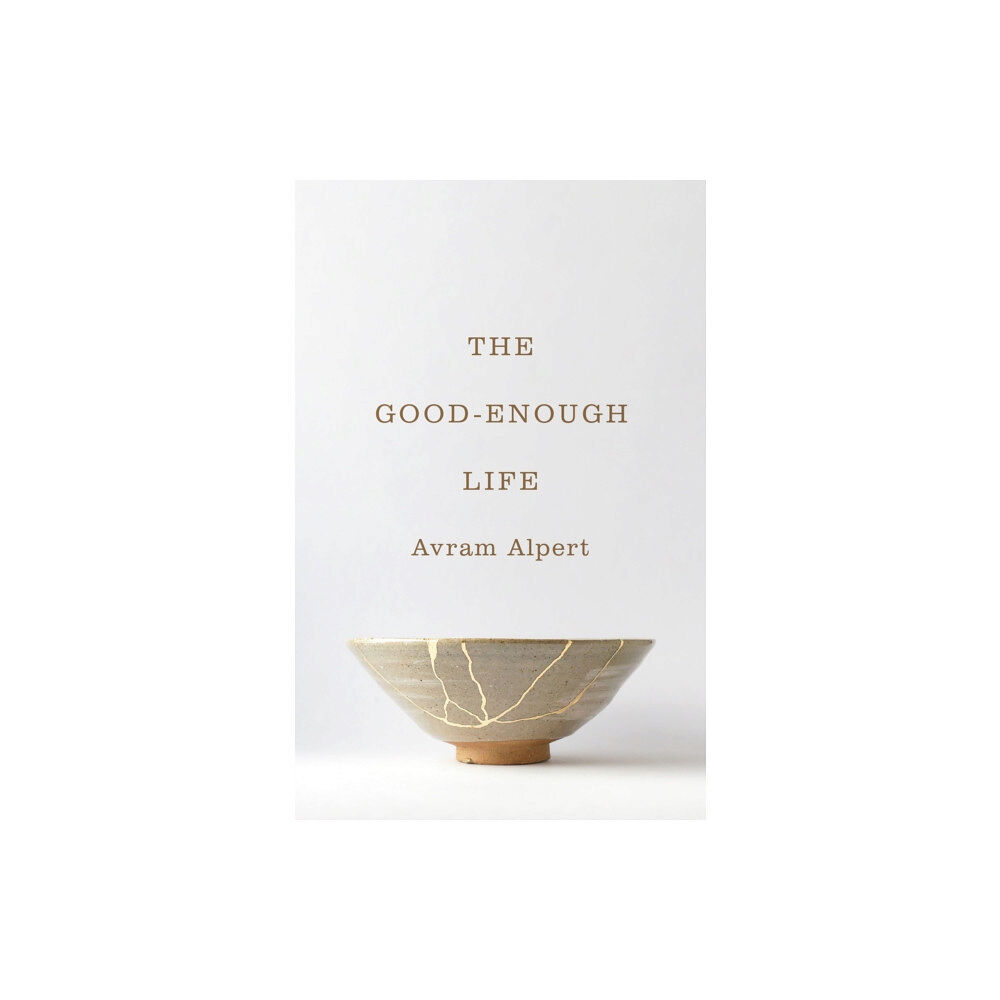 Princeton University Press The Good-Enough Life (inbunden, eng)