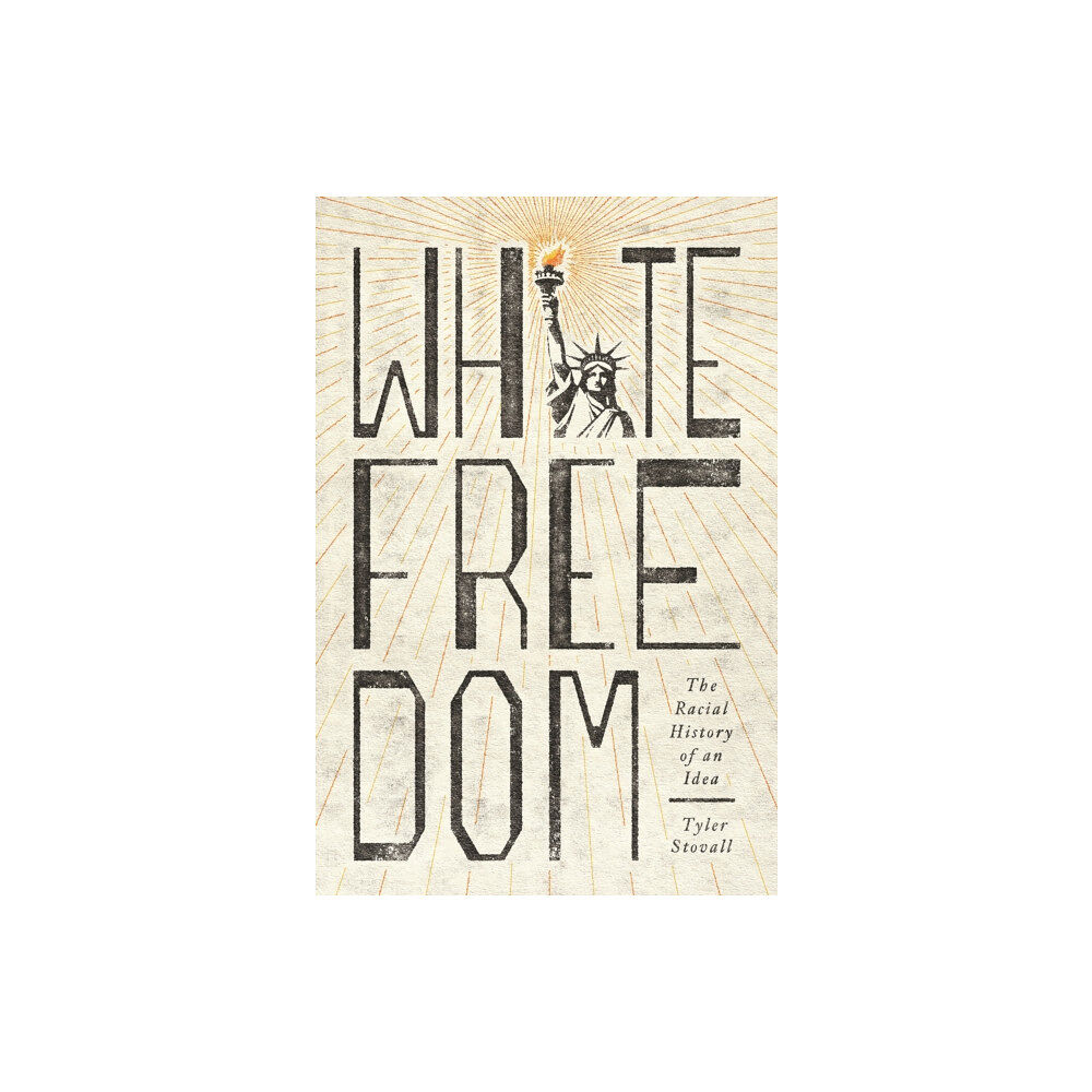 Princeton University Press White Freedom (häftad, eng)