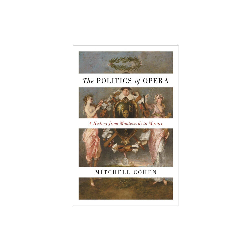 Princeton University Press The Politics of Opera (häftad, eng)