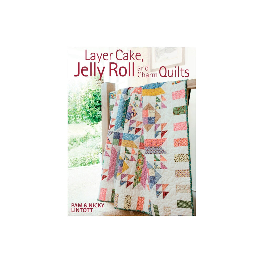 David & Charles Layer Cake, Jelly Roll & Charm Quilts (häftad, eng)