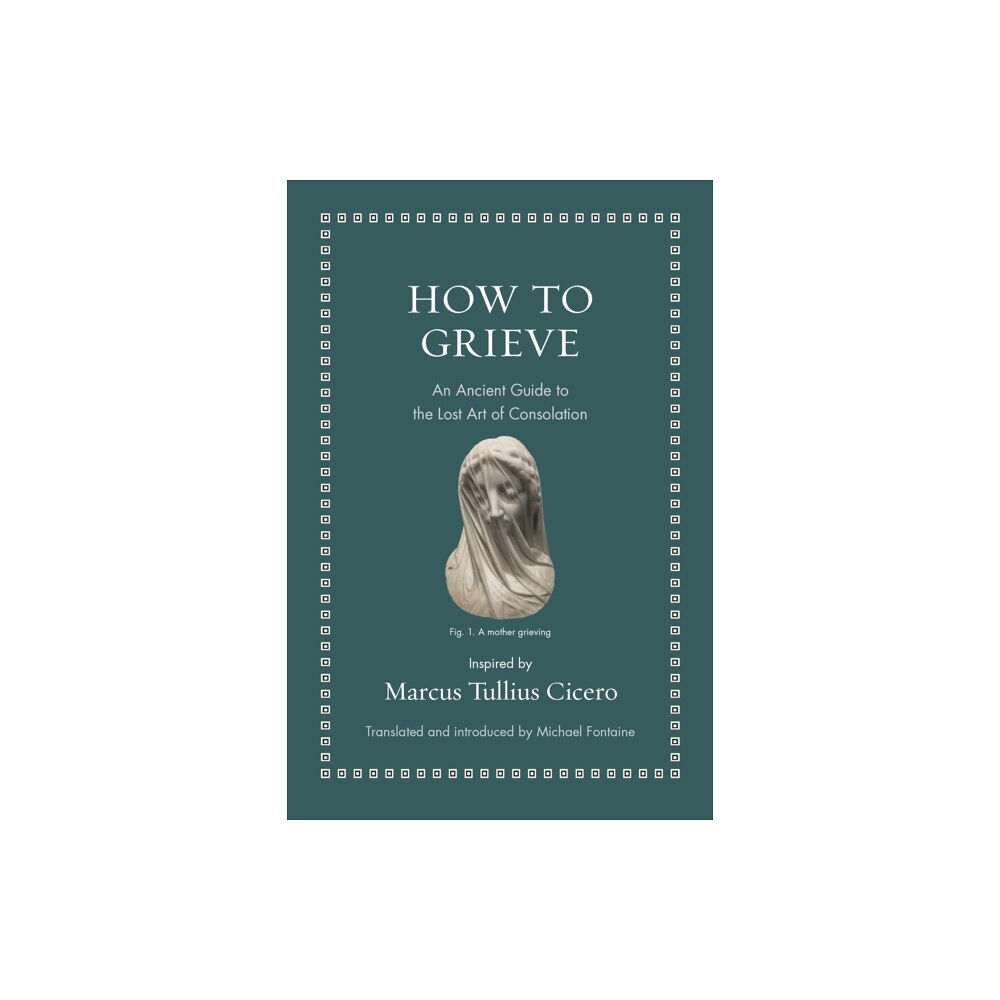 Princeton University Press How to Grieve (inbunden, eng)