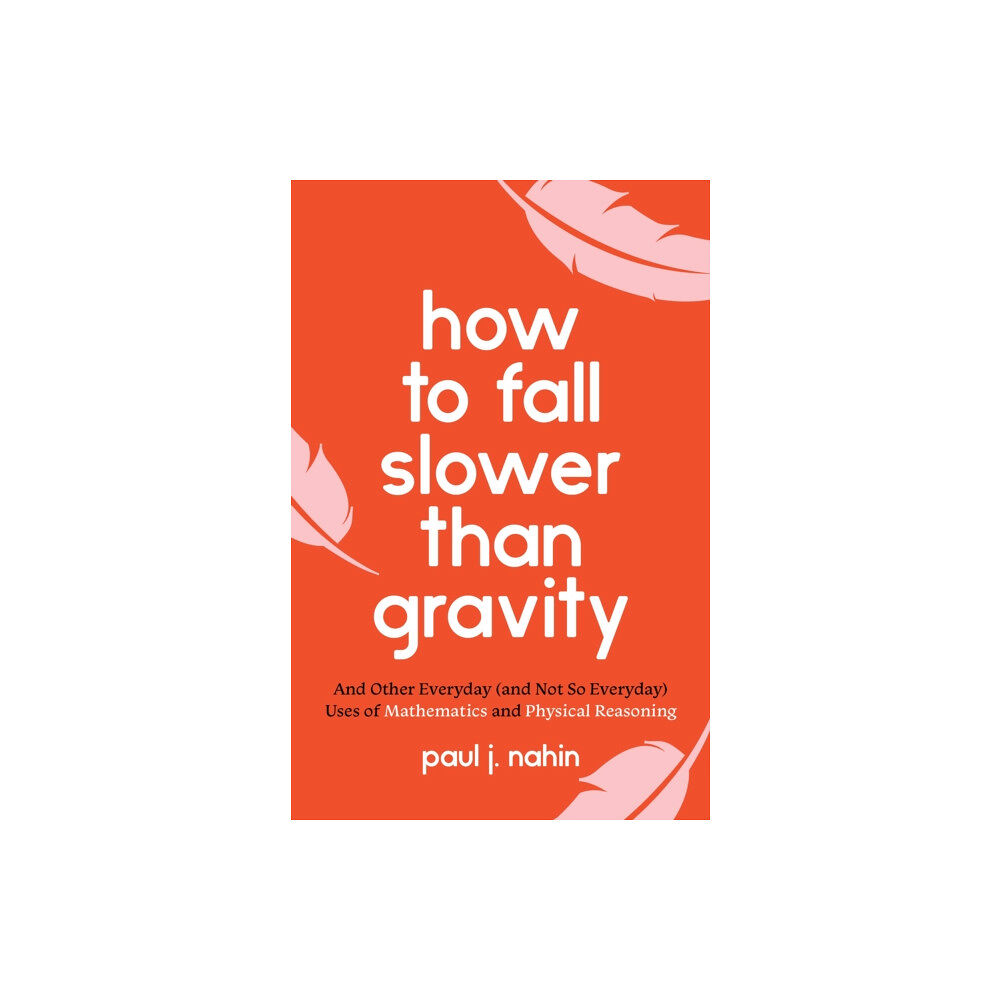 Princeton University Press How to Fall Slower Than Gravity (häftad, eng)